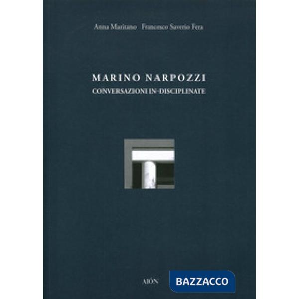 Marino Narpozzi. Conversazioni in-disciplinate