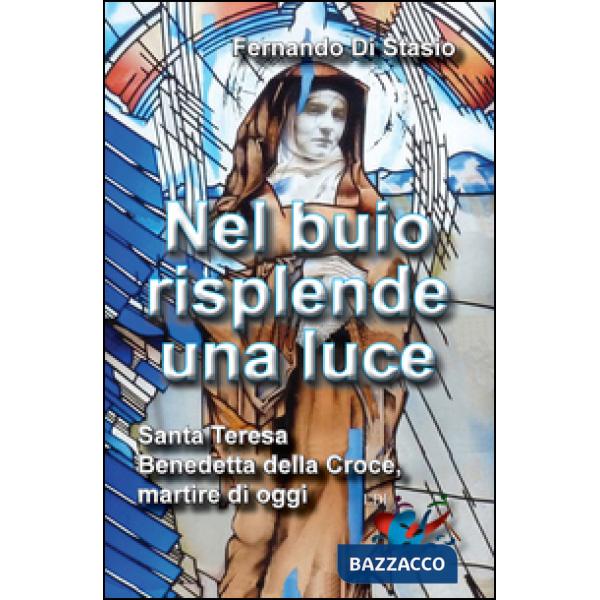 Nel buio risplende una luce. Santa Teresa Benedetta della Croce, martire oggi