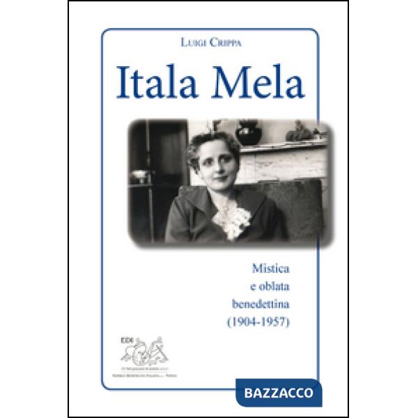 Itala Mela. Mistica e oblata benedettina (1904-1957)