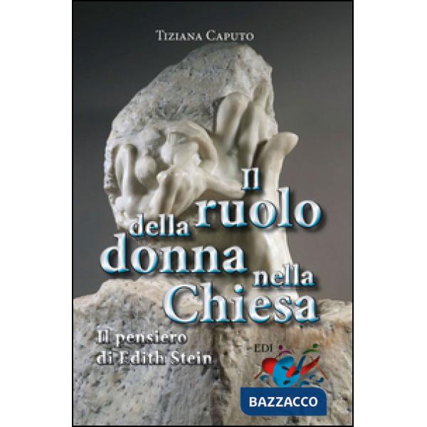 Ruolo della donna nella Chiesa. Il pensiero di Edith Stein (Il)