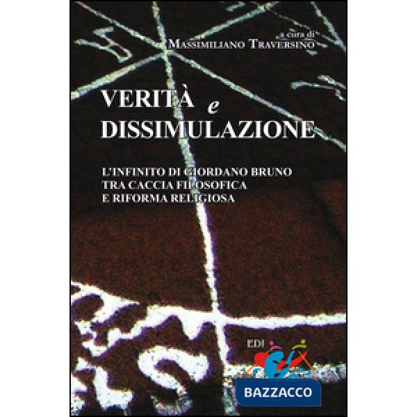 Verità e dissimulazione. L'infinito di Giordano Bruno tra caccia filosofica e ri