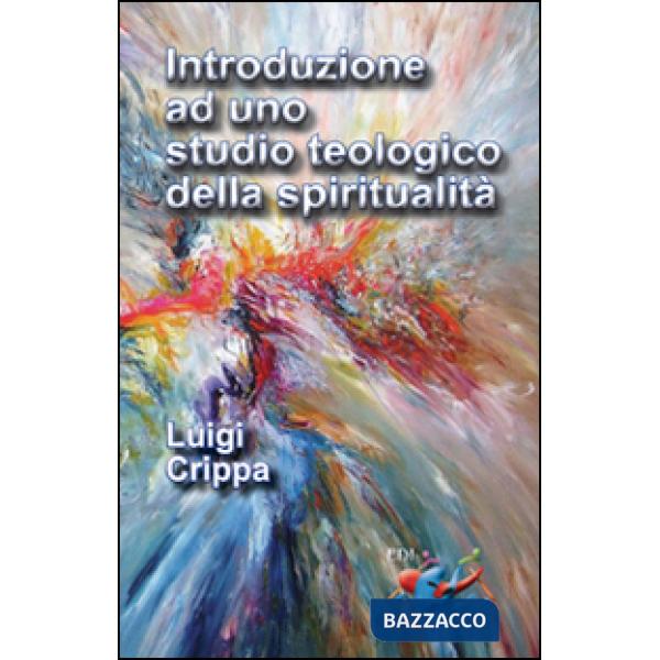 Introduzione ad uno studio teologico della spiritualità
