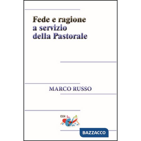Fede e ragione a servizio della pastorale