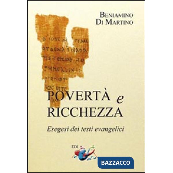 Povertà e ricchezza. Esegesi dei testi evangelici