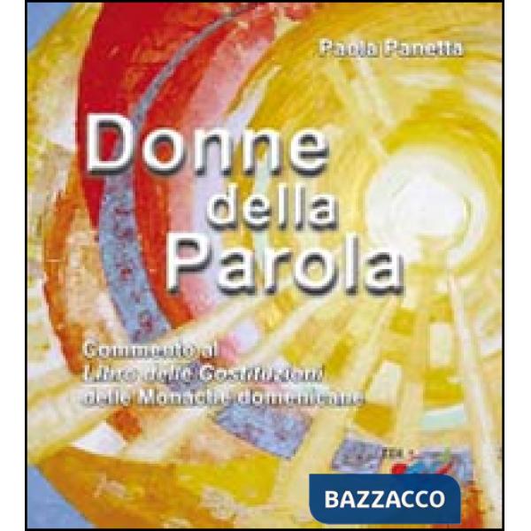 Donne della Parola. Commento al Libro delle Costituzioni delle Monache Domenican