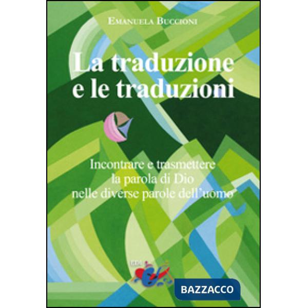 Traduzione e le traduzioni. Incontrare e trasmettere la parola di Dio nelle dive