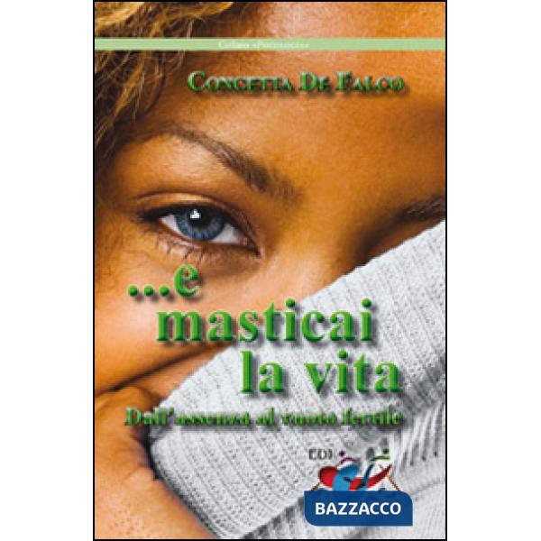 ...E masticai la vita. Dall'assenza al vuoto fertile