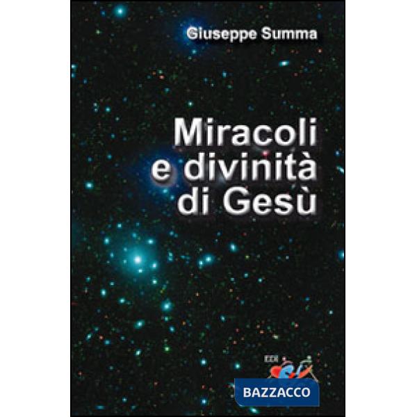 Miracoli e divinità di Gesù. Esegesi e teologia