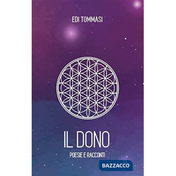 Il dono. Poesie e racconti