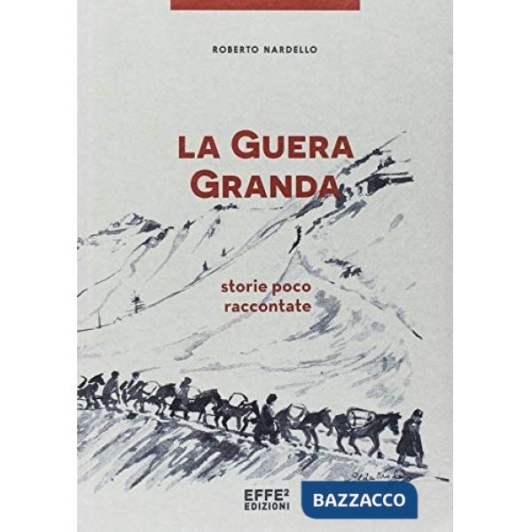 La guera granda. Storie poco raccontate