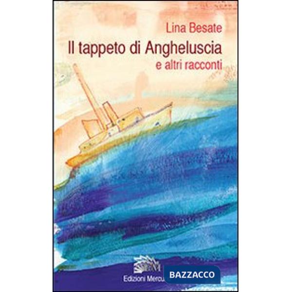 Tappeto di Angheluscia e altri racconti (Il)