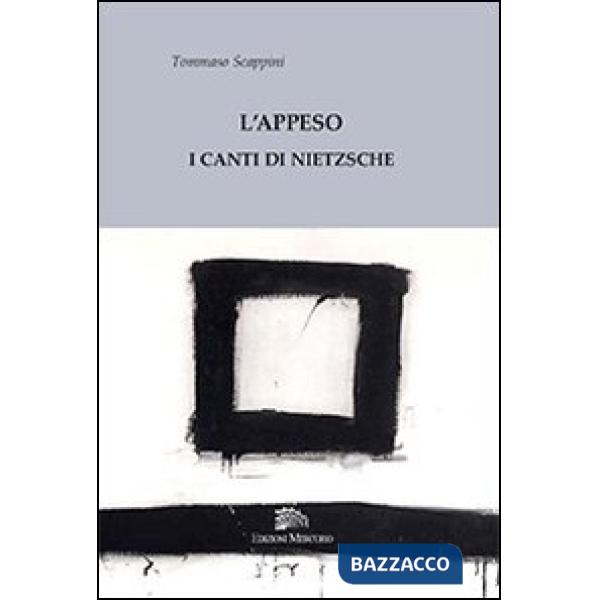 Appeso. I canti di Nietzsche (L')