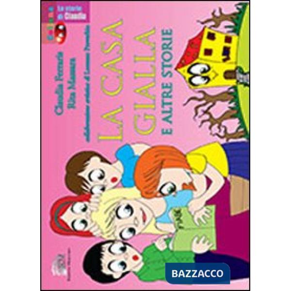 Casa gialla e altre storie. Ediz. illustrata (La)