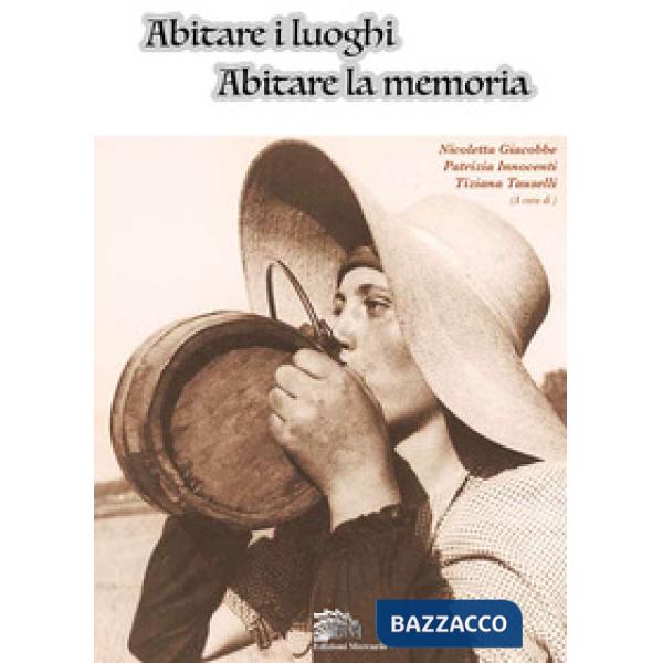 Abitare i luoghi. Abitare la memoria