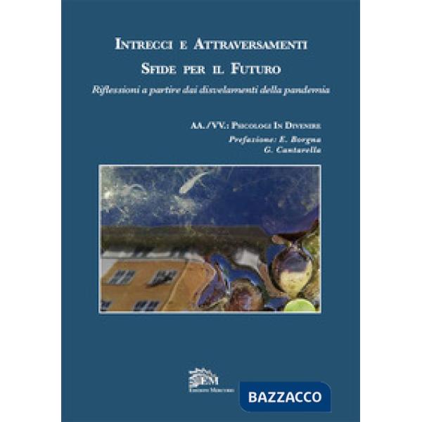 Intrecci e attraversamenti. Sfide per il futuro. Riflessioni a partire dai disvelamenti della pandemia