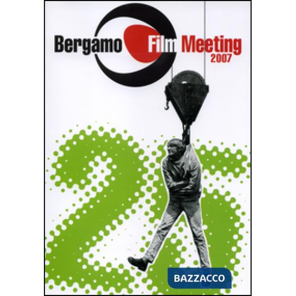 Catalogo generale Bergamo Film Meeting 2007