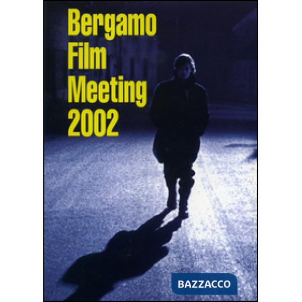 Catalogo generale Bergamo Film Meeting 2002