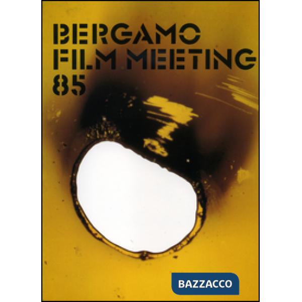Catalogo generale Bergamo Film Meeting 1985