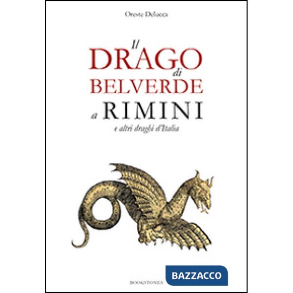 Drago di Belverde a Rimini e altri draghi d'Italia (Il)