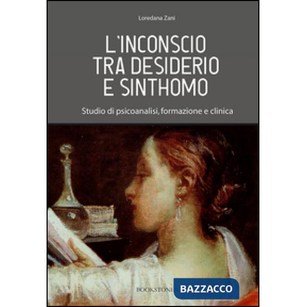 Inconscio tra desiderio e sinthomo. Studio di psicoanalisi, formazione e clinica