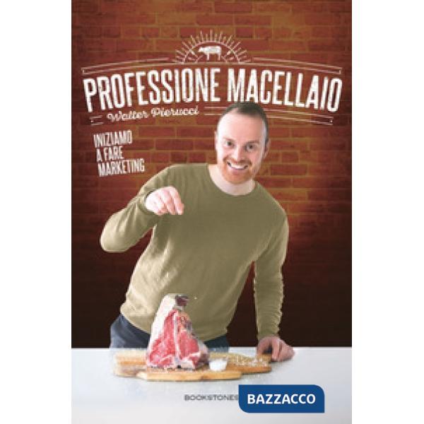 Professione macellaio. Iniziamo a fare marketing