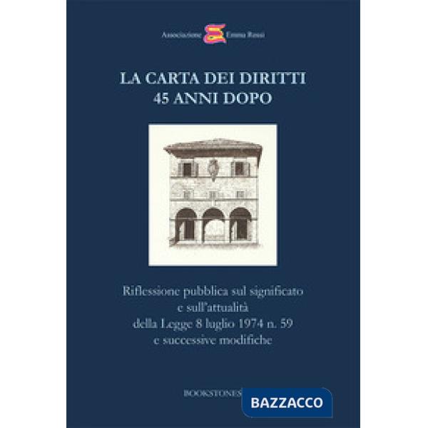 Carta dei Diritti 45 anni dopo. Riflessione pubblica sul significato e sull'attualità della Legge 8 luglio 1974 n. 59 e successi