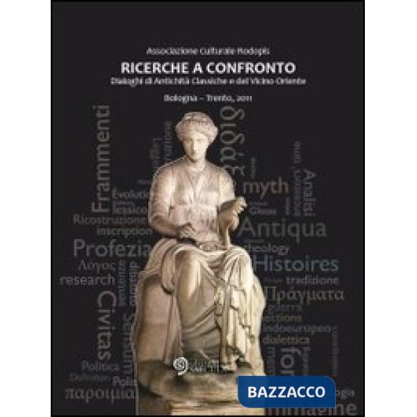 Ricerche a confronto. Dialoghi di antichità classiche e del vicino Oriente