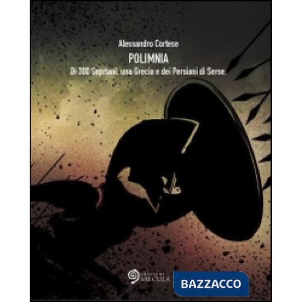 Polimnia. Di 300 Spartani, una Grecia e dei Persiani di Serse