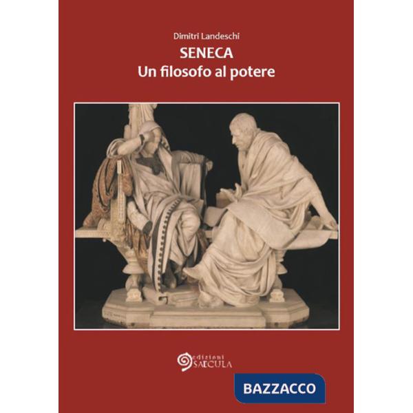 Seneca. Un filosofo al potere