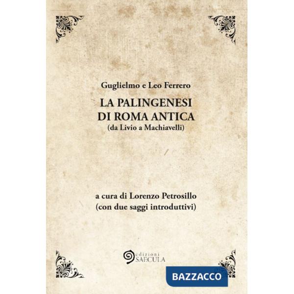 Palingenesi di Roma Antica (da Livio a Machiavelli) (La)
