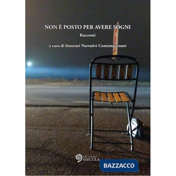 Non è posto per avere sogni