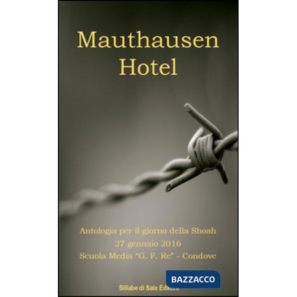 Mauthausen Hotel. Antologia per il giorno della Shoah
