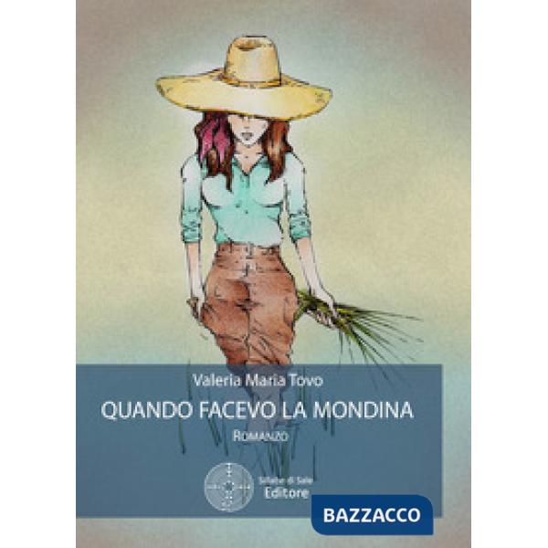 Quando facevo la mondina