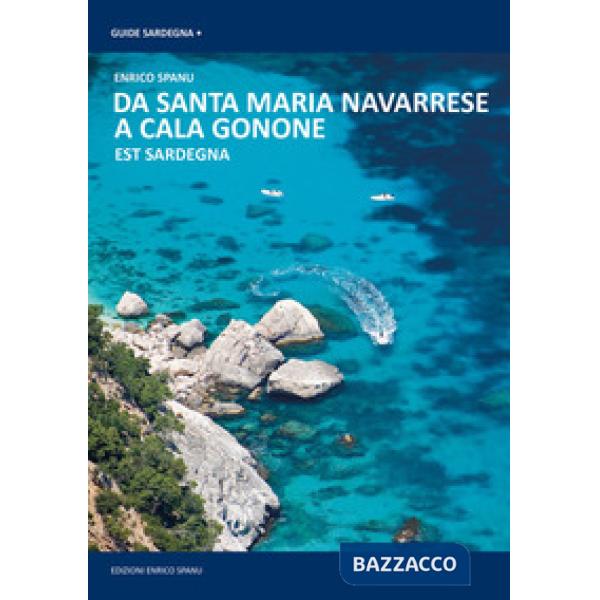 Da Cala Gonone a Santa Maria Navarrese. Sardegna Orientale
