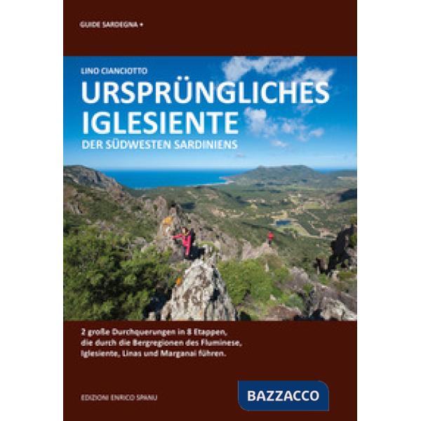 Ursprungliches Iglesiente. Der Sudwesten Sardiniens