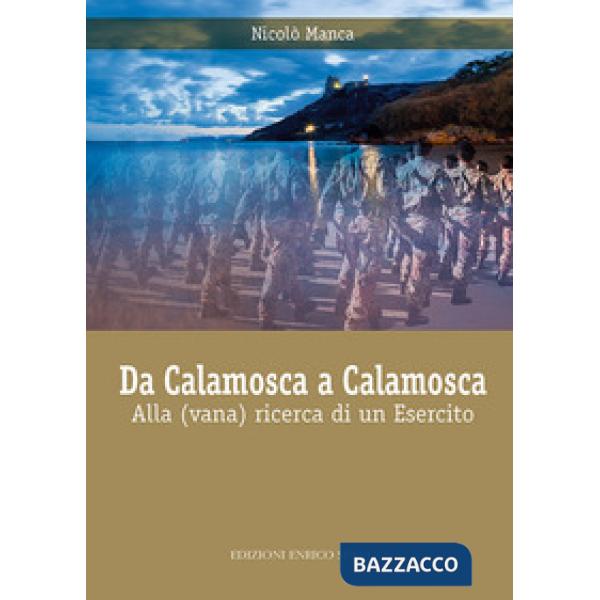 Da Calamosca a Calamosca. Alla (vana) ricerca di un esercito