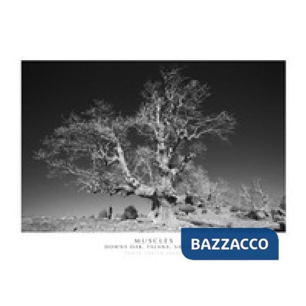 Muscles. Downy Oak, Talana, Sardinia. Ediz. italiana e inglese. Con stampa Fine Art