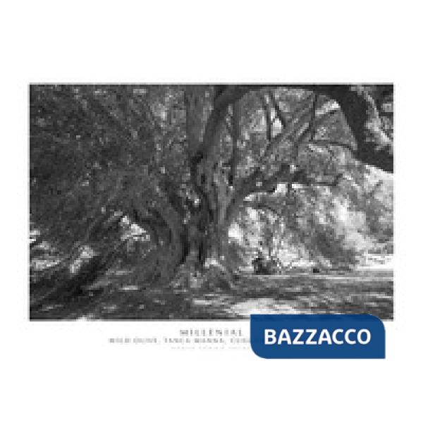 Millenial. Wild olive, Tanca Manna, Cuglieri, Sardinia. Ediz. italiana e inglese. Con stampa Fine Art