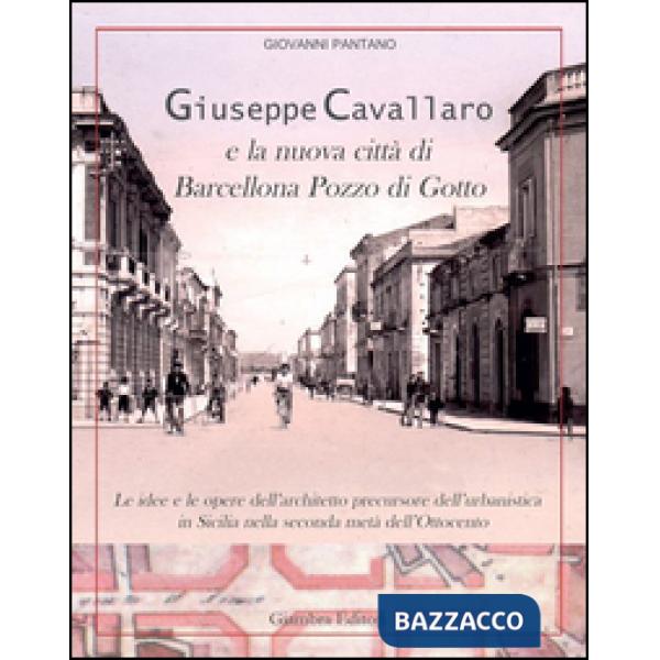 Giuseppe Cavallaro e la nuova città di Barcellona Pozzo di Gotto