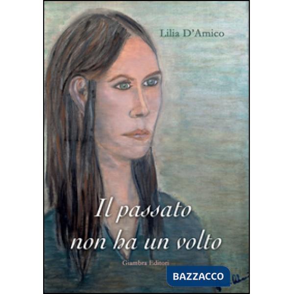 Passato non ha un volto (Il)