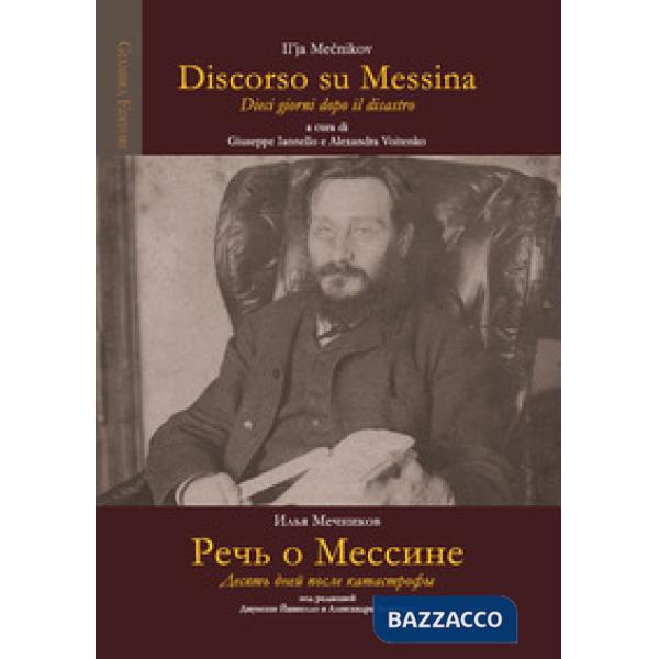 Discorso su Messina. Dieci giorni dopo il disastro. Ediz. russa e italiana
