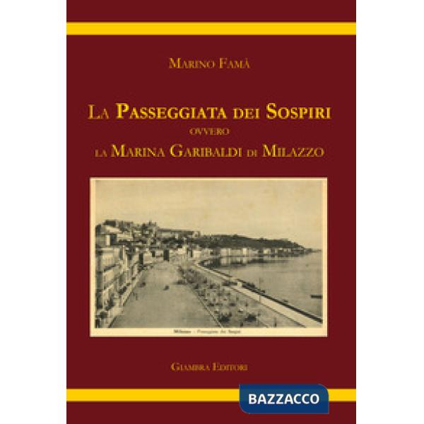 Passeggiata dei sospiri. Ovvero la Marina Garibaldi di Milazzo (La)