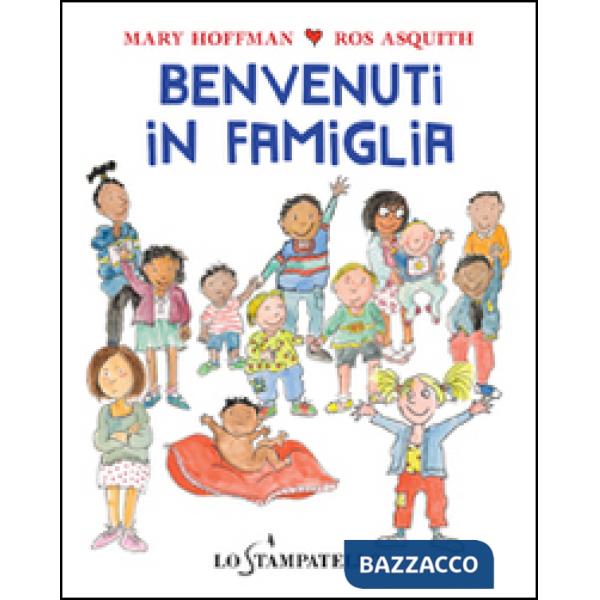 Benvenuti in famiglia. Ediz. illustrata