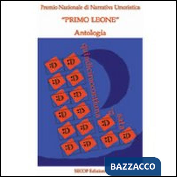 Quindiciraccontiunarisata. Antologia premio nazionale di narrativa umoristica «Primo Leone»