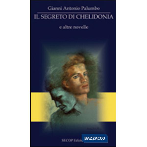 Segreto di Chelidonia e altre novelle (Il)