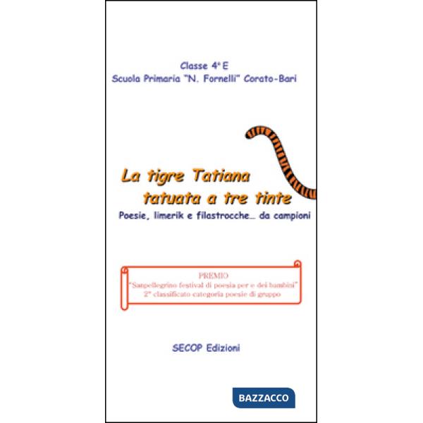 Tigre Tatiana tatuata a tre tinte. Poesie, limerik e filastrocche... da campioni
