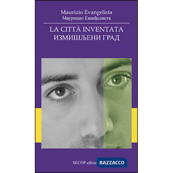 Città inventata. Ediz. bilingue (La)