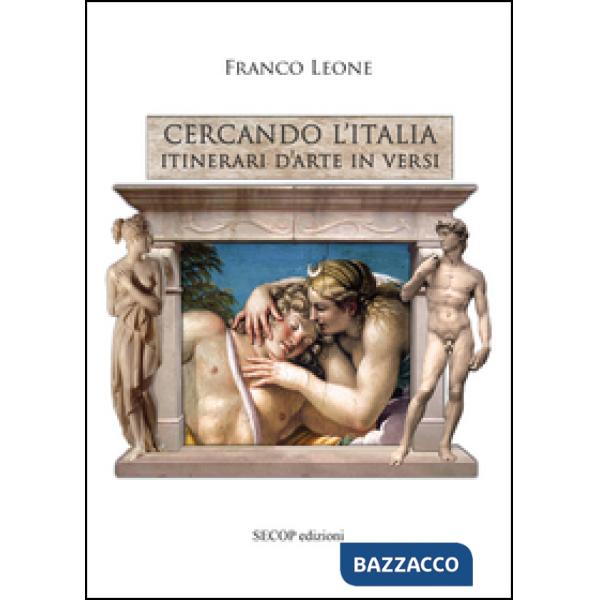 Cercando l'Italia. Itinerari d'arte in versi