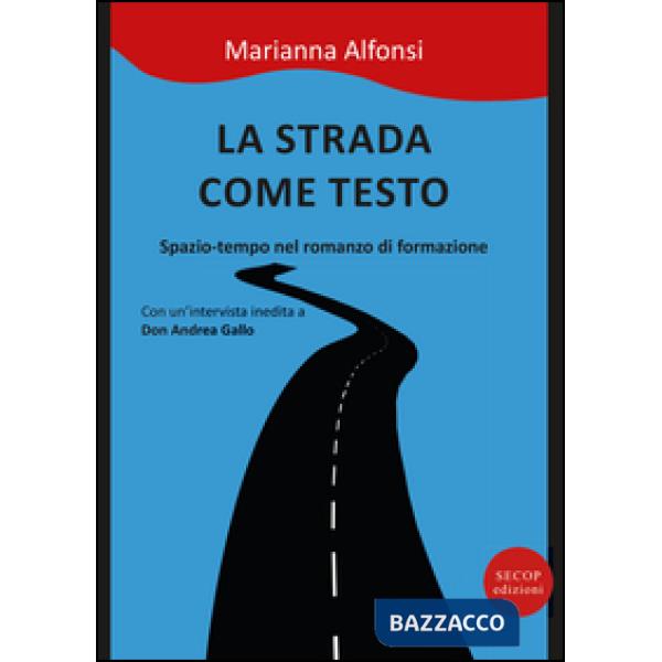 Strada come testo. Spazio-tempo nel romanzo di formazione (La)