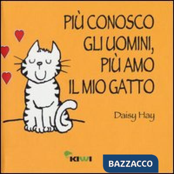 Più conosco gli uomini, più amo il mio gatto